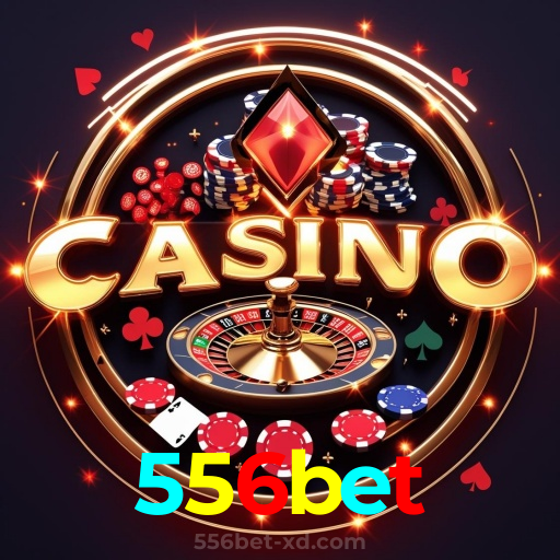556bet：O cassino online mais confiável para poker, roleta e apostas no futebol!