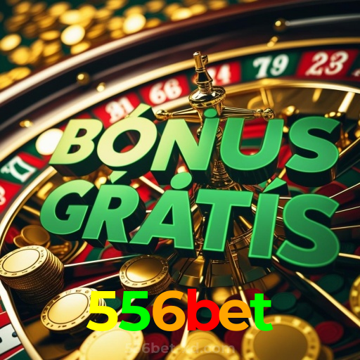 556bet:Jogue no cassino mais seguro com poker, roleta e apostas no futebol!