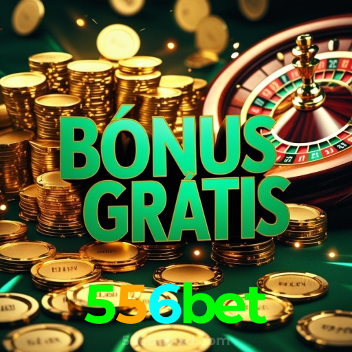 556bet:Onde sua sorte brilha: poker, roleta e apostas em futebol!